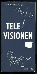 Paul, Wolfgang:  Tele-Visionen. Pro und Contra Fernsehen. Kumm-Ologien. Eine originelle Bcherei. 