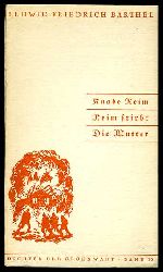 Barthel,, Ludwig Friedrich:  Knabe Reim. Reim stirbt. Die Mutter. Dichter der Gegenwart 10. 