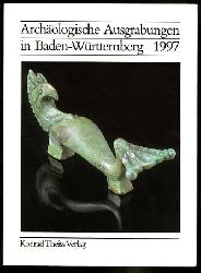   Archologische Ausgrabungen in Baden-Wrttemberg 1997. 