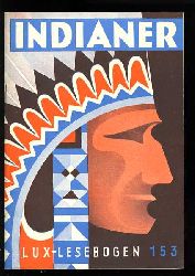 Haug, Gerhart:  Indianer. Aus dem alten Tagebuch des Malers George Catlin. Lux-Lesebogen 153. Kleine Bibliothek des Wissens. Natur- und kulturkundliche Hefte. 