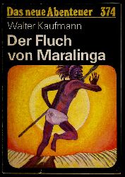 Kaufmann, Walter:  Der Fluch von Maralinga. Das neue Abenteuer 374. 