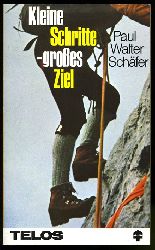 Schfer, Paul Walter:  Kleine Schritte - grosses Ziel. Telos-Bcher 5045. Telos-Taschenbuch. 
