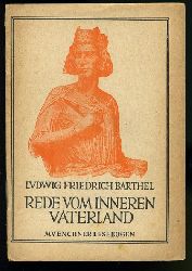 Barthel, Ludwig Friedrich:  Rede vom inneren Vaterland. Mnchner Lesebogen 62. 