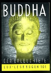 Zierer, Otto:  Buddha der Erleuchtete. Lux-Lesebogen 101. Kleine Bibliothek des Wissens. Natur- und kulturkundliche Hefte. Geschichte. 