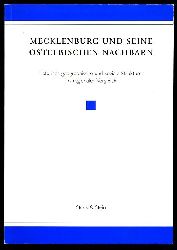 Buchsteiner, Ilona, Rainer Mhle Ernst Mnch (Hrsg.) u. a.:  Mecklenburg und seine ostelbischen Nachbarn. Historisch-geographische und soziale Strukturen im regionalen Vergleich. 