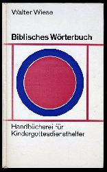Wiese, Walter:  Biblisches Wrterbuch. Handbcherei fr Kindergottesdiensthelfer 1. 