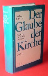 Schmaus, Michael:  Der Glaube der Kirche. Handbuch katholischer Dogmatik (nur) Band 1. 