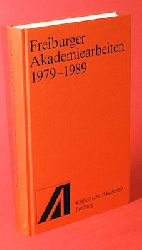 Bader, Dietmar (Hrsg.):  Freiburger Akademiearbeiten 1979 - 1989. Schriftenreihe der Katholischen Akademie der Erzdizese Freiburg. 