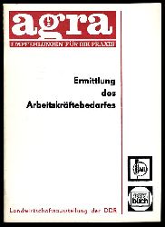 Khler, Werner:  Ermittlung des Arbeitskrftebedarfs und Erfahrungen des Kreises Btzow zur Reproduktion des Arbeitskrftebestandes in den LPG, VEG und kooperativen Einrichtungen der Pflanzem- und Tierproduktion. Agra-Empfehlungen fr die Praxis. 