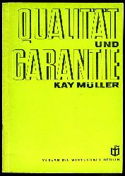 Mller, Kay:  Qualitt und Garantie. Die Rolle des Liefervertrages bei der komplexen Leitung der Qualittsentwicklung. 