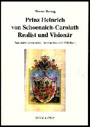 Herzog, Werner:  Prinz Heinrich von Schoenaich-Carolath 1852 - 1920. Freimaurer und Politiker im deutschen Kaiserreich. 