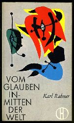 Rahner, Karl:  Vom Glauben inmitten der Welt. Herder-Bcherei 88. 