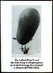 Seifert, Jrgen:  Die Luftschiffwerft und die Abteilung Seeflugzeugbau der Luft-Fahrzeug-Gesellschaft in Bitterfeld (1908-1920). Bitterfelder Traditionen als Luftschiff- und Freiballonstadt. Teil 1. 