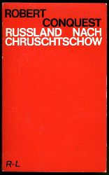 Conquest, Robert:  Russland nach Chruschtschow. 