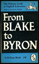 Ford, Boris (Ed.):  From Blake to Byron. The Palican Guide to English Literature. Vol. 5. 