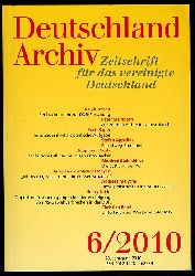   Deutschland Archiv. Zeitschrift fr das vereinigte Deutschland. 43. Jahrgang 2010 (nur) Heft 6. 
