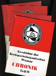 Borowski, Hans, Peter Kruse Ulrich Hbner u. a.:  Geschichte der Kreisparteiorganisation Wismar. Chronik Teil I bis IV. 4 Hefte. 