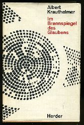 Krautheimer, Albert:  Im Brennspiegel des Glaubens. Neue Sonntagsgedanken. 