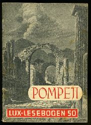 Lange, Hellmuth:  Pompeji. Lux-Lesebogen 50. Natur- und kulturkundliche Hefte. 