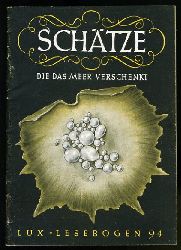 Schmidt, Alfred Eduard:  Schtze, die das Meer verschenkt. Lux-Lesebogen 94. Natur- und kulturkundliche Hefte. Naturkunde. 