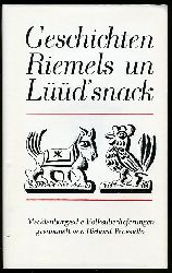 Bentzien, Ulrich (Hrsg.):  Geschichten, Riemels un Ld`snack. Mecklenburgische Volksberlieferungen. Gesammelt von Richard Wossidlo. 