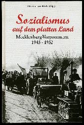 Melis, Damian van (Hrsg.):  Sozialismus auf dem platten Land. Tradition und Transformation in Mecklenburg-Vorpommern von 1945 bis 1952. 