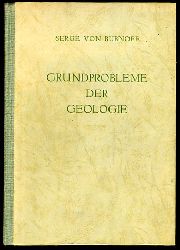 Bubnoff, Serge von:  Grundprobleme der Geologie. Eine Einfhrung in geologisches Denken. 