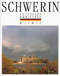 Ihlenfeldt, Detlef und Jrgen Borchert:  Schwerin. Entdecken und Erinnern. 