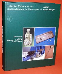 Glser, Manfred (Hrsg.):  Lbecker Kolloquium zur Stadtarchologie im Hanseraum Bd. 6. Luxus und Lifestyle. 