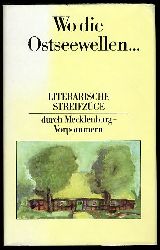Borchert, Jrgen (Hrsg.):  Wo die Ostseewellen... Literarische Streifzge durch Mecklenburg-Vorpommern. 
