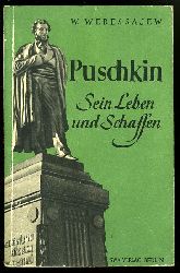 Weressajew, W.:  Puschkin. Sein Leben und Schaffen. 