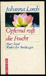 Lorch, Johanna:  Opfernd reift die Fruch. Mary Reed - Mutter der Ausstzigen. ABC-Team 3068. 