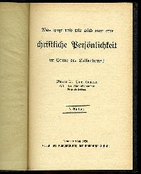 Lauerer, Hans:  Was heisst und wie wird man eine christliche Persnlichkeit im Sinne des Luthertums? 