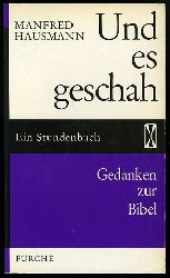Hausmann, Manfred:  Und es geschah. Gedanken zur Bibel. Ein Stundenbuch. Stundenbcher 58. 