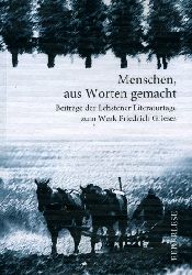 Schrmann, Monika, Reinhard Rsler Matthias Wolf u. a.:  Menschen aus Worten gemacht. Beitrge der Lehstener Literaturtage zum Werk Friedrich Grieses. Federlese. 