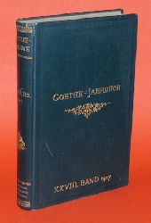 Geiger, Ludwig (Hrsg.):  Goethe-Jahrbuch 28. 1907. Mit dem 22. Jahresbericht der Goethe-Gesellschaft. 