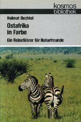 Bechtel, Helmut:  Ostafrika in Farbe. Ein Reisefhrer fr Naturfreunde Kosmos. Gesellschaft der Naturfreunde. Die Kosmos Bibliothek 301. 