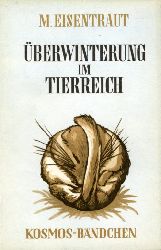 Bechtle, Wolfgang:  berwinterung im Tierreich. Kosmos. Gesellschaft der Naturfreunde. Kosmos-Bndchen 208. 