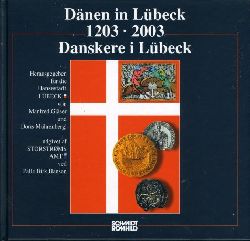 Glser, Manfred, Doris Mhrenberg und Palle Birk Hansen (Hrsg.):  Dnen in Lbeck. 1203 - 2003. Danskere i Lbeck. Ausstellungen zur Archologie in Lbeck 6. 