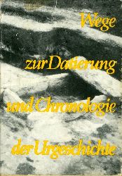 Schlette, Friedrich  (Hrsg.):  Wege zur Datierung und Chronologie der Urgeschichte. Wissenschaftliche Beitrge der Martin-Luther-Universitt Halle-Wittenberg 1974/4. 