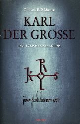 Mielke, Thomas R. P.:  Karl der Groe. Der Roman seines Lebens. 