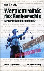 Gruner, Rolf [Hrsg.]:  Zur Wertneutralitt des Rentenrechts. Strafrente in Deutschland? Edition Zeitgeschichte Bd. 15. 