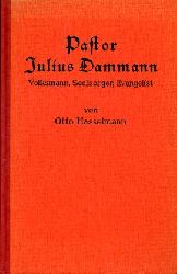 Hasselmann, Otto:  Pastor Julius Dammann. Volksmann, Seelsorger, Evangelist. Ein Lebensbild. 