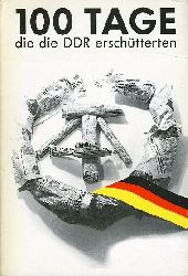 Schumann, Frank (Hrsg.):  100 Tage, die die DDR erschtterten. 