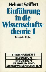 Seiffert, Helmut:  Einfhrung in die Wissenschaftstheorie 1. Sprachanalyse - Deduktion - Induktion in Natur- und Sozialwissenschaften. Beck`sche Reihe 60. 