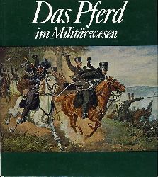 Gless, Karlheinz:  Das Pferd im Militrwesen. 