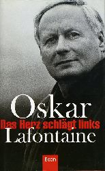 Lafontaine, Oskar:  Das Herz schlgt links. 