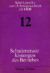 Kirmse, Gerhard:  Schadenersatzleistungen des Betriebes. Erluterungen zum 14. Kapitel des Arbeitsgesetzbuches der DDR. Schriftenreihe zum Arbeitsgesetzbuch der DDR 12. 