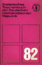   Statistisches Taschenbuch der Deutschen Demokratischen Republik 1982. 