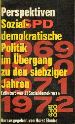 Ehmke, Horst ( Hrsg.):  Perspektiven. Sozialdemokratische Politik im bergang zu den siebziger Jahren. Erlutert von 21 Sozialdemokraten. rororo aktuell 1205 